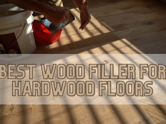 Best Wood Filler For Hardwood Floors