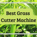 Best Grass Cutter Machine for perfect lawns