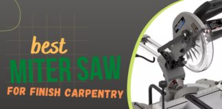 Best Miter Saw For Finish Carpentry - Cut Wood With Great Precision - beginner guide