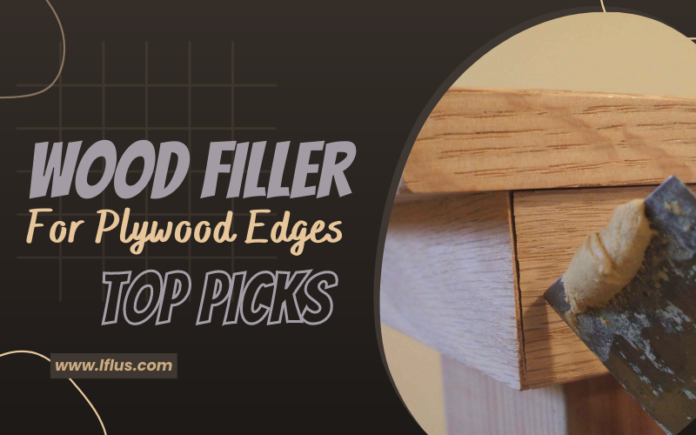 Best Wood Filler For Plywood Edges