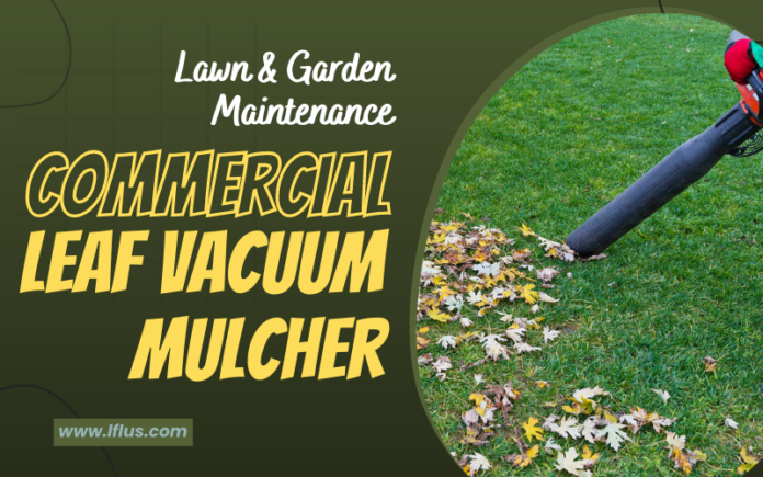 Commercial Leaf Vacuum Mulcher